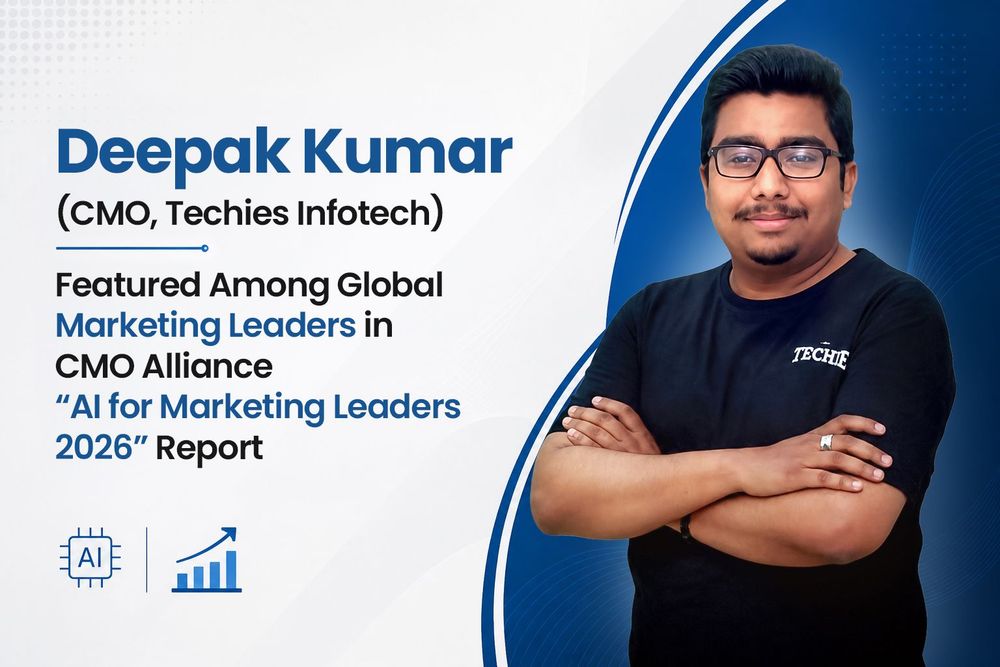 Techies Infotech CMO Deepak Kumar Featured Among Global Marketing Leaders in CMO Alliance “AI for Marketing Leaders 2026” Report